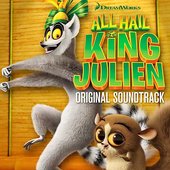 All Hail King Julien (Original Soundtrack)