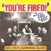 You're Fired: The Best of the Paul Delay Band