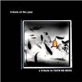 Tribute Of The Year - A Tribute To Faith No More