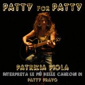 Patty for Patty (Patrizia Piola interpreta le più belle canzoni di Patty Pravo)