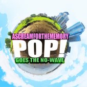Pop! Goes the No-Wave