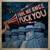 Fool me once, Fuck you