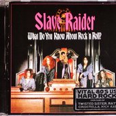 SLAVE RIDER - What Do You Know About Rock 'N Roll [remastered] front.jpg