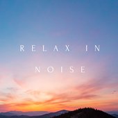 Relax In Noise