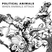 POLITICAL ANIMALS - \"When Animals Attack\" front