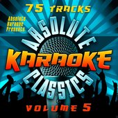 Absolute Karaoke Presents - Absolute Karaoke Classics Vol. 5