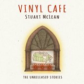 Vinyl Cafe the Unreleased Stories