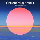 Chillout Music, Vol. 1: Downtempo Chill