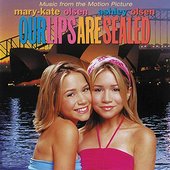 Our Lips Are Sealed (Music From The Mary-Kate & Ashley Olsen Movie)