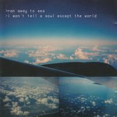 i won't tell a soul except the world