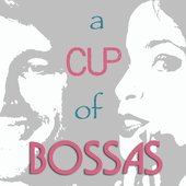 A Cup of Bossas.jpg