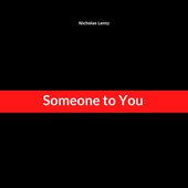 Someone to You