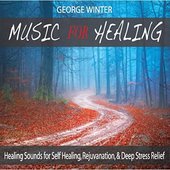 Music for Healing: Healing Sounds for Self Healing, Rejuvanation, & Deep Stress Relief
