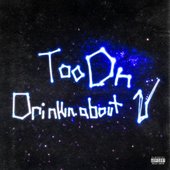 too on/drinkin about u (feat. 2300) - Single