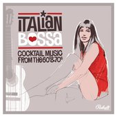 Italian Bossa (Cocktail Music From the 60's and 70's)