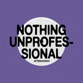 Nothing Unprofessional