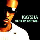 Kaysha_UrMyBabyGirl