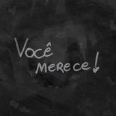 Você Merece