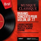 Brahms: Concerto pour violon, Op. 77 (Mono Version)