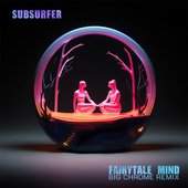 Fairytale Mind (Big Chrome Remix) - Single