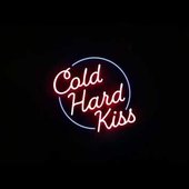 Cold Hard Kiss - Single