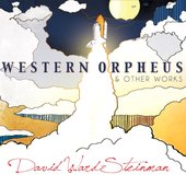 Ward-Steinman: Western Orpheus and Other Works