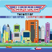 Chiptopia: The Best of 8 Bit Weapon & ComputeHer