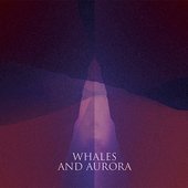Whales and Aurora EP