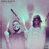 Mana Blunts Ft Isaiah the wulf