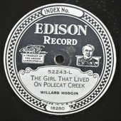 Edison Electric Disc 52243 Willard Hodgin Girl Polecat Creek.jpg