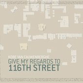 Give my Regards to 116th Street