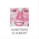 Everything Is Alright