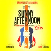 Sunny Afternoon (The New Hit Musical Based on the Music of The Kinks)