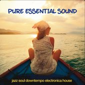 Pure Essential Sound (Jazz, soul, downtempo, electronica, house)
