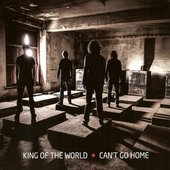 King of the world -- Can't Go Home