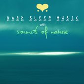 Baby Sleep Music with Sounds of Nature