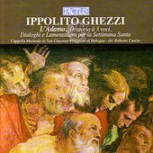 Ghezzi: L'Adamo, Oratorio à 3 voci, Diologhi e Lamentationi per la Settimana Santa