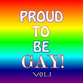 Proud To Be Gay Vol.1