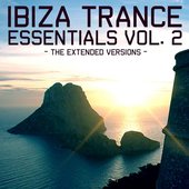 Ibiza Trance Essentials 2 - Extended Versions