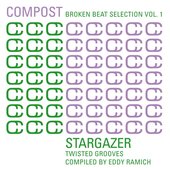 Compost Broken Beat Selection Vol. 1 - Stargazer - Twisted Grooves Compiled by Eddy Ramich
