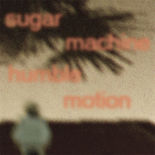 sugar machine humble motion