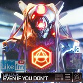 Lulleaux - Even If You Don t Like FM 2021