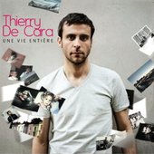 Thierry de Cara - Une vie entière