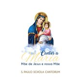 Cantos a Maria, Mãe de Jesus e nossa Mãe