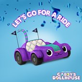 Let's Go For A Ride (From Gabby's Dollhouse)