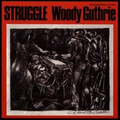 Woody Guthrie - STRUGGLE
