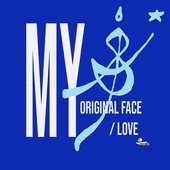(My Original Face) [Love]