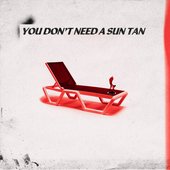 You Don't Need a Sun Tan [Clean] [Clean]