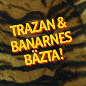 Trazan & Banarnes bästa
