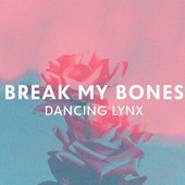Break My Bones - Single